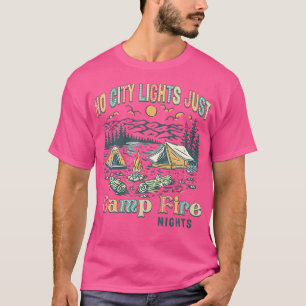 No City Lights Just Camp Fire Nights Women Men Ret T-Shirt