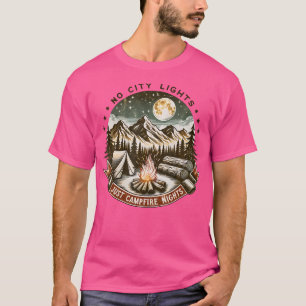 No City Lights Just Campfire Nights Camping Gift F T-Shirt