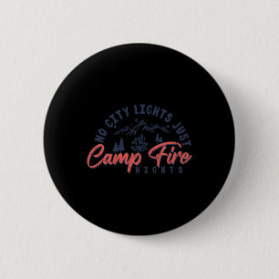 No City Lights Just Campfire Nights Camping Summer 6 Cm Round Badge