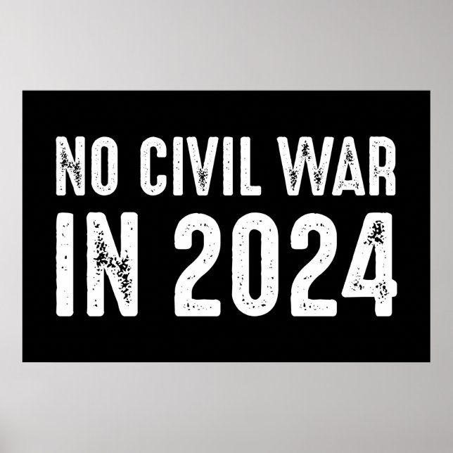 No Civil War In 2024 Poster (Front)