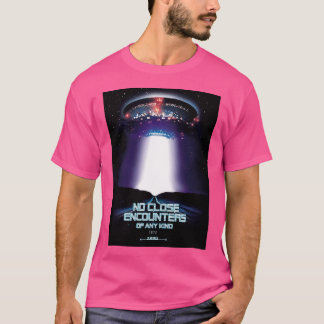 No Close Encounters Parody 2020 T-Shirt