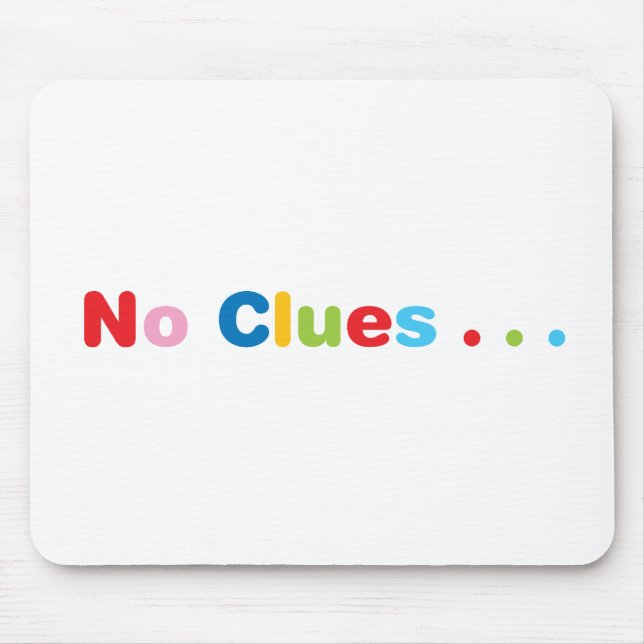 No Clues Mouse Mat (Front)
