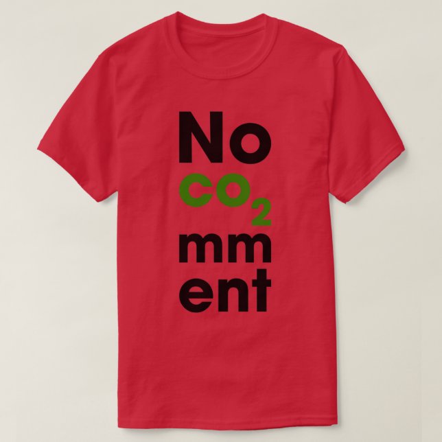 No co2 Comment 1 T-Shirt (Design Front)