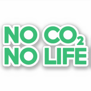 NO CO2 NO LIFE