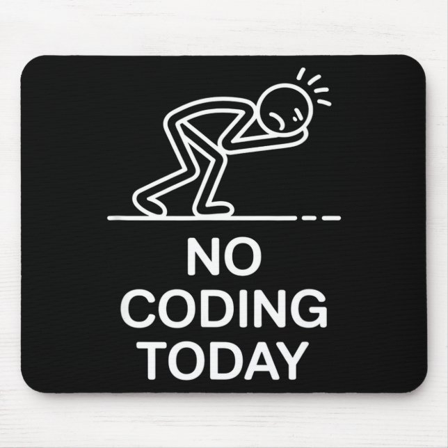 No coding today funny saying exhausted programmer  mouse mat (Front)