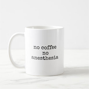 No Coffee Anaesthesia Funny Anaesthesiologist Mug