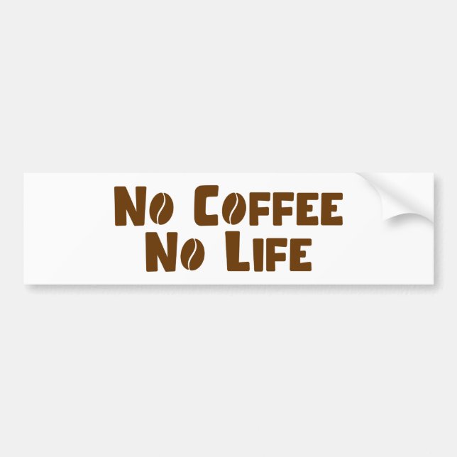 No Coffee No Life Bumper Sticker (Front)