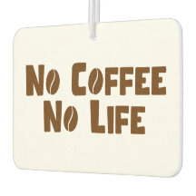 No Coffee No Life Car Air Freshener