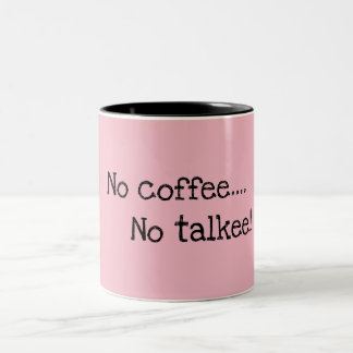 No Coffee...No talkee! Two-Tone Coffee Mug