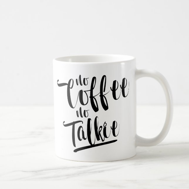 No Coffee No Talkie Coffee Mug (Right)