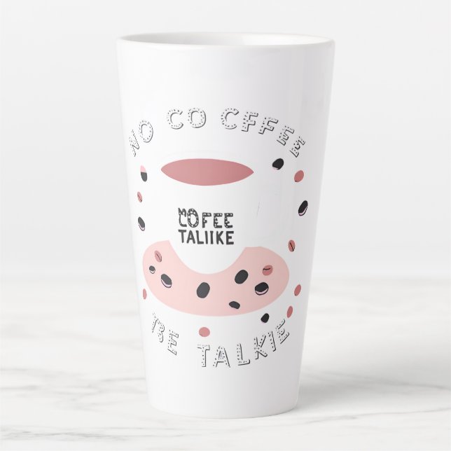 No Coffee No Talkie – Funny Coffee Quote Design Latte Mug (Front)