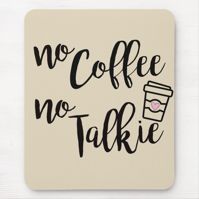 No Coffee No Talkie Mouse Mat (Front)