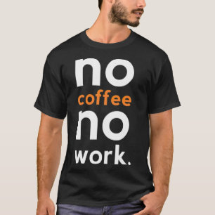 no coffee no work baristi cat  T-Shirt
