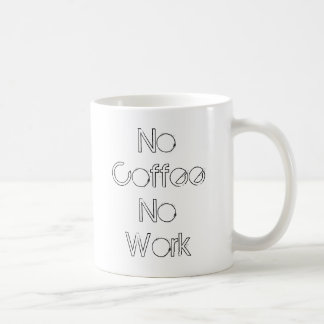 No Coffee No Work Mug