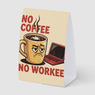 No Coffee, No Workee