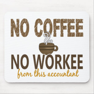 No Coffee No Workee Accountant Mouse Mat