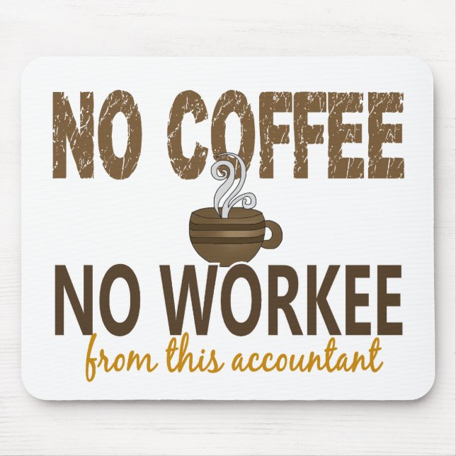 No Coffee No Workee Accountant Mouse Mat (Front)