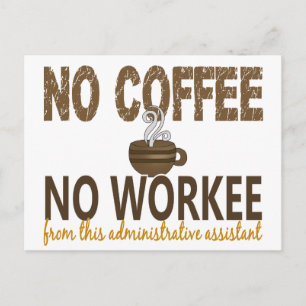 No Coffee No Workee Administrative Assistant Postcard