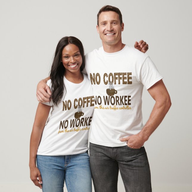 No Coffee No Workee Air Traffic Controller T-Shirt (Unisex)