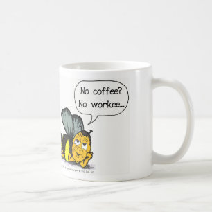 No Coffee No Workee BEE coffee mug