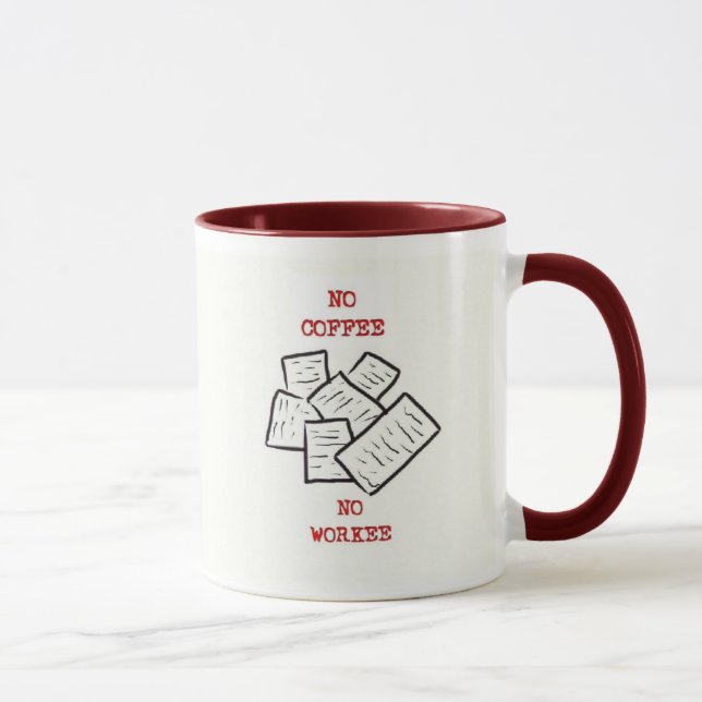 No Coffee, No Workee Coffee Mug (Right)