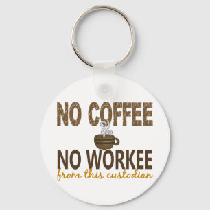 No Coffee No Workee Custodian Key Ring