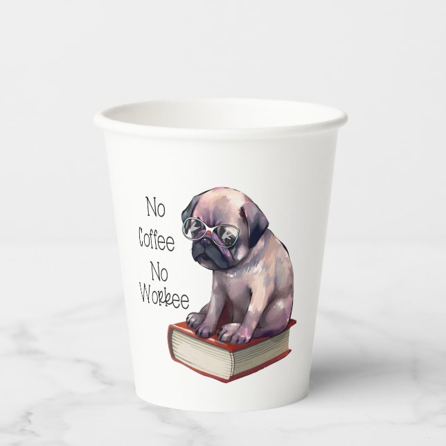 No coffee no workee. Cute little dog in glasses o  Paper Cups (Front)