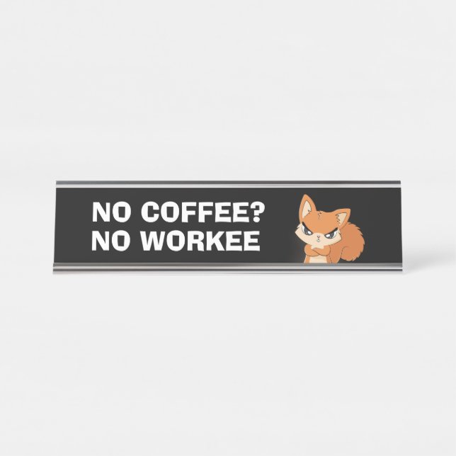 No Coffee? No Workee Desk Name Plate (Front)