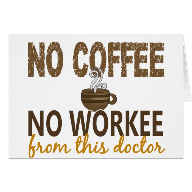 No Coffee No Workee Doctor (Front Horizontal)