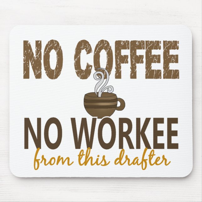No Coffee No Workee Drafter Mouse Mat (Front)