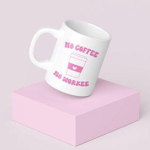 No Coffee No Workee Funny Cute Pink Retro Coffee Mug