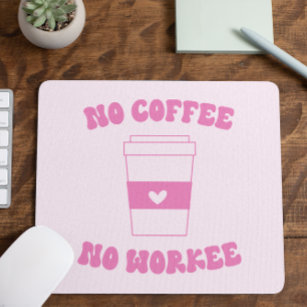 No Coffee No Workee Funny Cute Pink Retro Mouse Mat