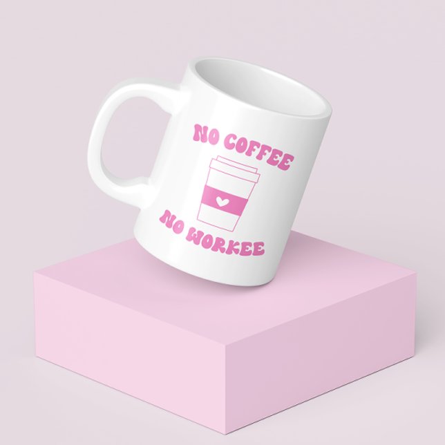 No Coffee No Workee Funny Cute Pink Retro  Mug (Creator Uploaded)