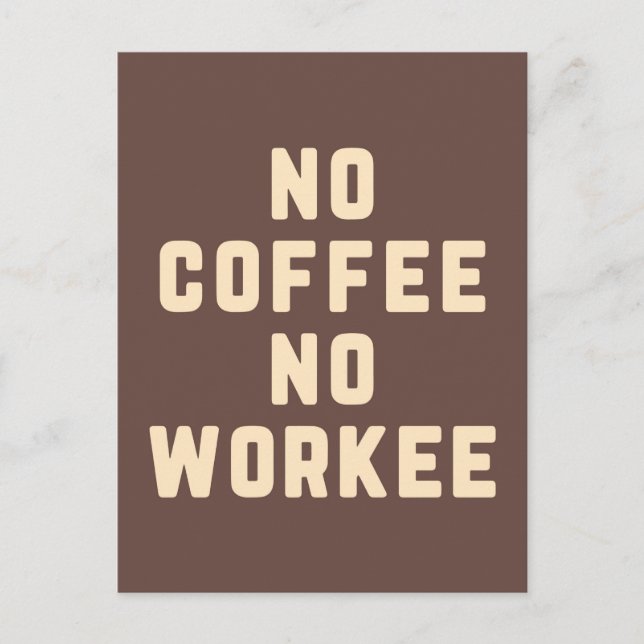 No Coffee No Workee Funny Quote Postcard (Front)