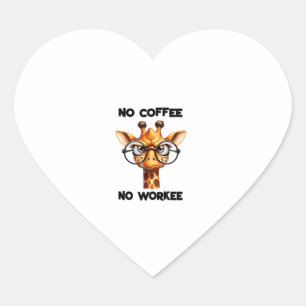 No coffee no workee funny saying No Coffee Heart Sticker
