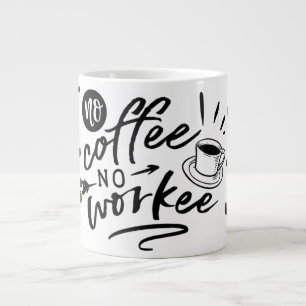 No coffee No workee Large Coffee Mug