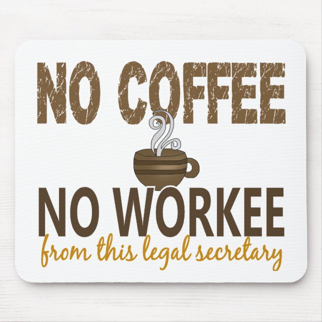 No Coffee No Workee Legal Secretary Mouse Mat (Front)