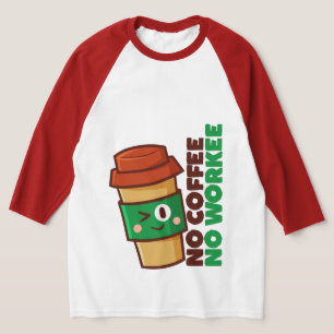 No Coffee No Workee Men's T-Shirts