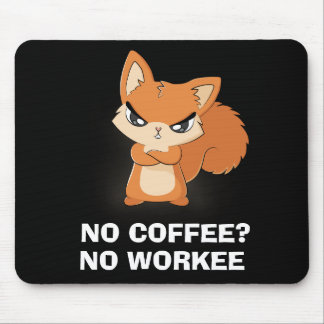 No Coffee? No Workee Mouse Mat