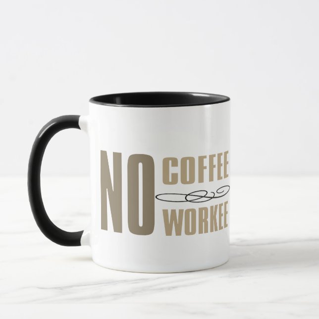No coffee No Workee Mug, Funny Coffee mug design (Left)