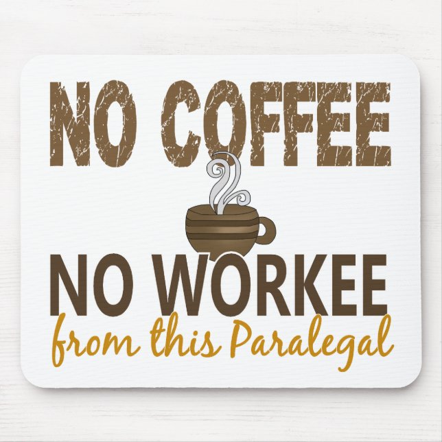 No Coffee No Workee Paralegal Mouse Mat (Front)