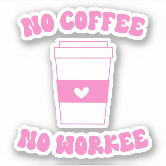No Coffee No Workee Pink Retro  (Front)