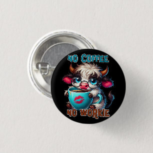 No Coffee No Workie  3 Cm Round Badge