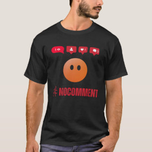 No Comment Hashtag Social Novelty T-Shirt