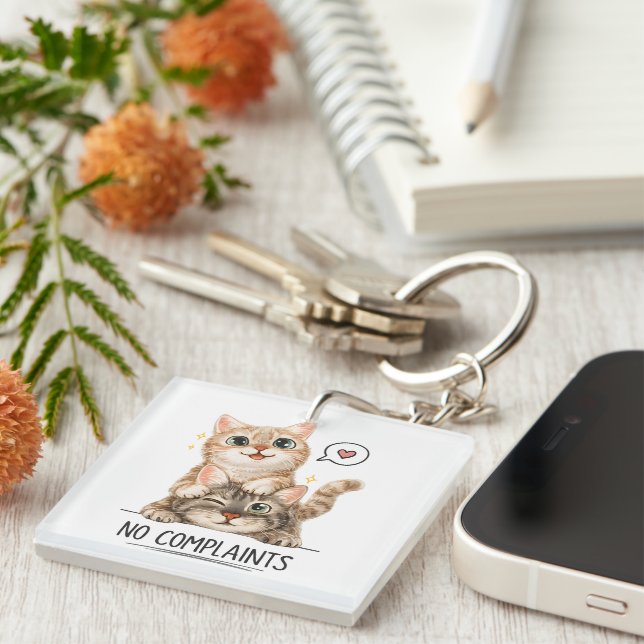 No Complaints Cute Funny Cute Cats Key Ring (Front Right)