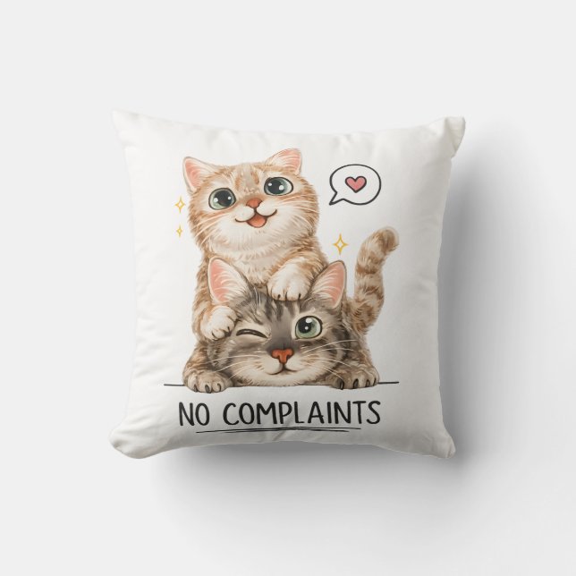 No Complaints Funny Cute Cats Decorative  Cushion (Front)