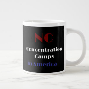 No concentration camps in America Large Coffee Mug