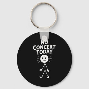 No Concert Today Funny Sad Stick Figure Music Love Key Ring