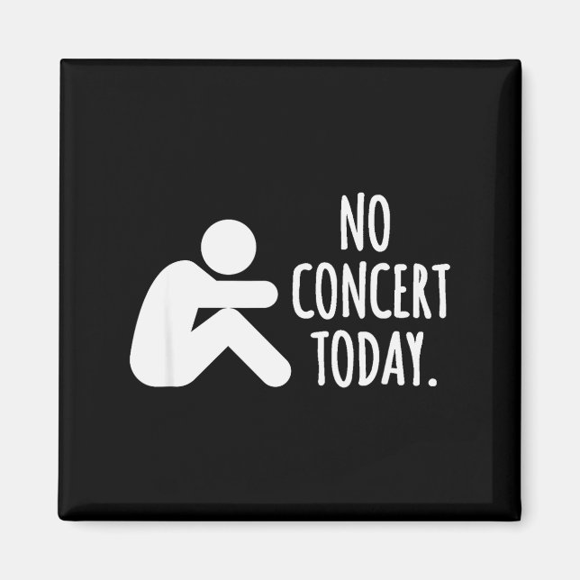 No Concert Today Sad Stick Figure Music Concert Lo Magnet (Front)