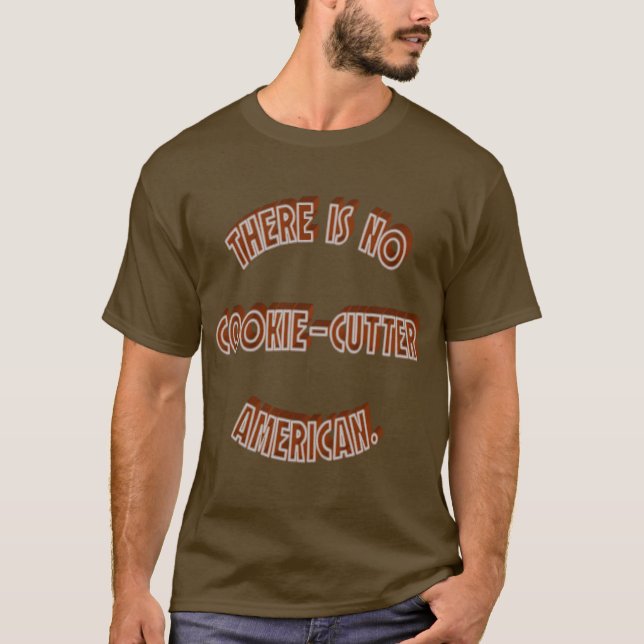 No Cookie-Cutter American T-Shirt (Front)